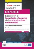 AA. VV.; – Il nuovo concorso a cattedra-Laboratori di tecnologie e tecniche delle comunicazioni multimediali . Manuale per la preparazione al concorso, classe B22 (2025)
