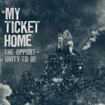 img My Ticket Home - The Opportunity To Be (2010)