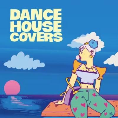 Dance House Covers (Italo Disco Re-Touch) (2025) .mp3 – 320 kbps / FLAC