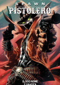 img Spawn Pistolero 4 - Il suo nome è Dakora (Panini Comics 2024-04-11)