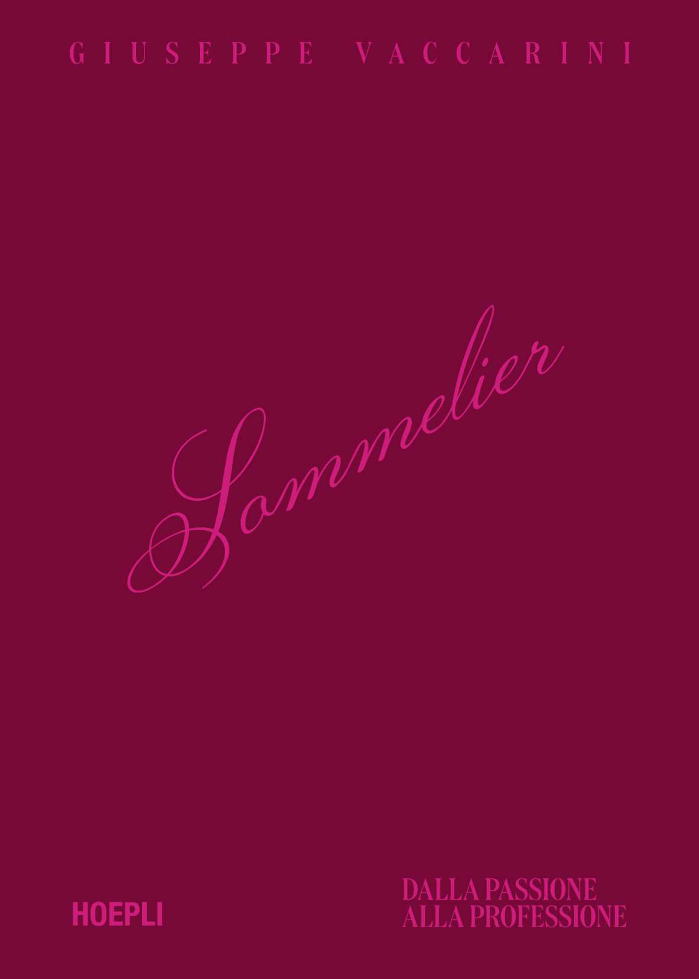 Vaccarini Giuseppe – Sommelier.  Dalla passione alla professione (2025)