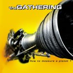 img The Gathering - How To Measure A Planet (1998)