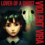 img Violent Vira - Lover of a Ghost (2025)