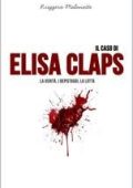 Ruggero Malanotte - Il caso Elisa Claps. La verità, i depistaggi, la lotta (2025)