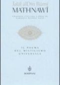 Jalâl alDîn Rûmî - Mathnawi. Il poema del misticismo universale (2010)