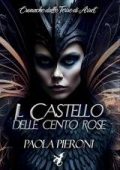 Paola Pieroni - Il Castello delle cento rose (2025)