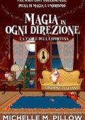 Michelle M. Pillow - La valle della sfortuna Vol. 4. Magia in ogni direzione (2025)