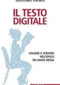 Alessandra Anichini - Il testo digitale. Leggere e scrivere nell’epoca dei nuovi media (2013)