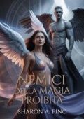 Sharon A Pino - Nemici della Magia Proibita (2025)