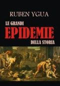 Ruben Ygua - Le grandi epidemie della storia (2024)