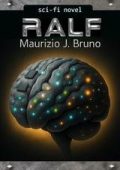 Maurizio J. Bruno - RALF. E se non fossero solo macchine e codice (2025)