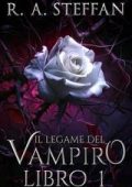 R. A. Steffan - Il crepuscolo della stirpe vampirica Vol. 7. Il Legame del Vampiro Libro 1 (2025)