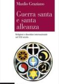 Manlio Graziano - Guerra santa e santa alleanza (2015)