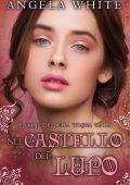 Angela White - Le profezie della strega scalza Vol.6. Nel castello del lupo (2021)