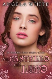 Angela White – Le profezie della strega scalza Vol.6. Nel castello del lupo (2021)