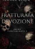 Amara Black - Anime Contaminate Vol. 1. Fratturata Devozione (2025)