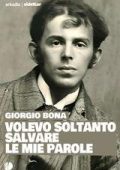 Giorgio Bona - Volevo soltanto salvare le mie parole (2025)