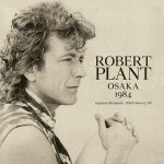 img Robert Plant - Osaka 1984 (2025) .mp3 - 320 kbps / FLAC