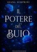 Luana Semprini - la Trilogia del Buio Vol. 1. Il Potere del Buio (2025)