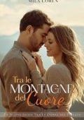 Mila Coren - Cedar Creek - Storie d'Amore e Redenzione Vol. 1. Tra Le Montagne Del Cuore (2025)