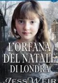Rosie Swan - Romance Natalizio Vittoriano Vol. 6. L’Orfana del Natale di Londra (2025)