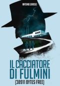 Antonio Grasso - Il cacciatore di fulmini. 38911 bytes free (2025)