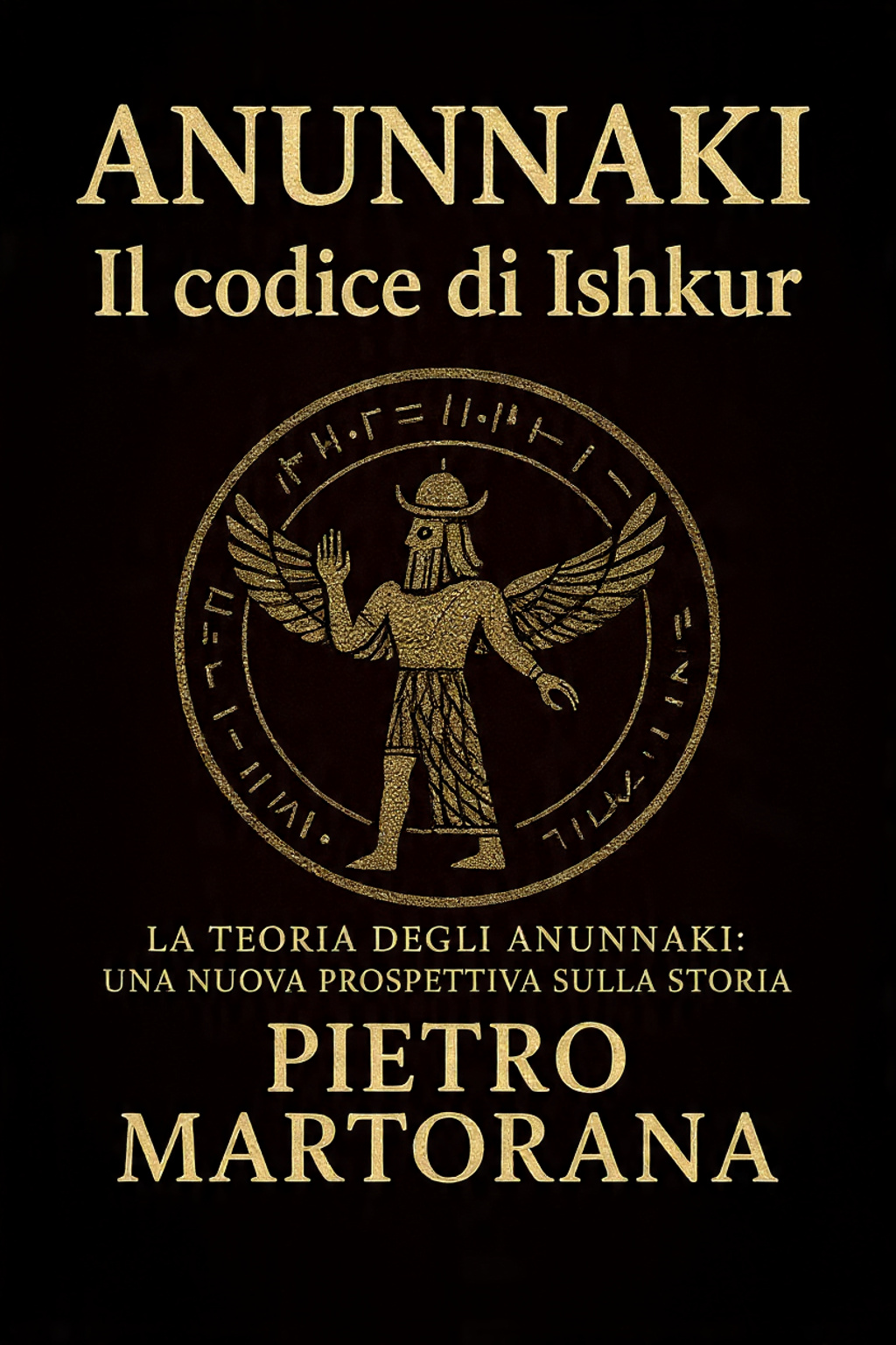 Pietro Martorana – Anunnaki. Il Codice di Ishkur (2025)
