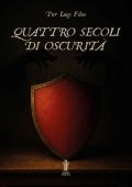 Pier Luigi Filios - Quattro secoli di oscurità (2025)