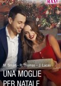Michelle Smart, Rachael Thomas, Jennie Lucas - Una moglie per Natale (2024)