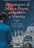 Maria Luisa Minarelli - Le indagini di Marco Pisani avogadore a Venezia. Raccolta 2 (2025)