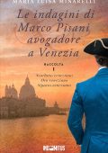 Maria Luisa Minarelli - Le indagini di Marco Pisani avogadore a Venezia. Raccolta 1 (2025)