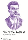 Guy De Maupassant - Racconti neri (2018)