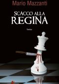 Mario Mazzanti - Scacco alla regina (2017)