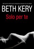 Beth Kery - One Night of Passion Vol. 3. Solo per te (2015)
