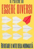 Adam Miller - Il potere di essere diversi. Rifiutare il mito della normalità (2025)