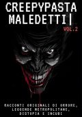 Ghost Writer - Creepypasta Maledetti Vol. 2. Racconti originali di orrore, leggende metropolitane, distopia e incubi (2025)