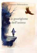 Antonio Dibenedetto - La guarigione dell'anima (2025)