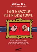 William Ury - L'arte di negoziare per l'interesse comune (2023)