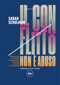 Sarah Schulman - Il conflitto non è abuso (2022)