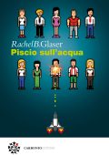Rachel B. Glaser - Piscio sull'acqua (2019)