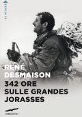 René Desmaison - 342 ore sulle Grandes Jorasses (2021)