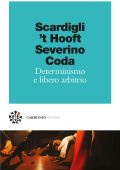 Fabio Scardigli, Gerard 'T Hooft, Emanuele Severino, Piero Coda - Determinismo e libero arbitrio (2022)