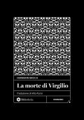 Hermann Broch - La morte di Virgilio (2025)