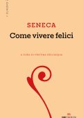 Lucio Anneo Seneca - Come vivere felici (2025)