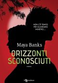 Maya Banks - Orizzonti sconosciuti (2017)