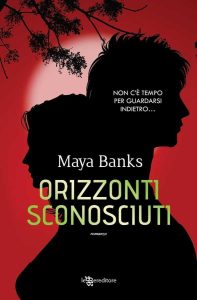 Maya Banks – Orizzonti sconosciuti (2017)