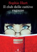 Sophie Hart - Il Club delle Cattive Ragazze (2013)
