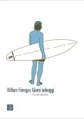William Finnegan - Giorni selvaggi. Una vita sulle onde (2016)