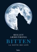 Kelley Armstrong - Women of the Otherworld Vol. 1. Bitten, La notte dei lupi (2010)