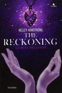 Kelley Armstrong – The Reckoning. La resa dei conti (2013)